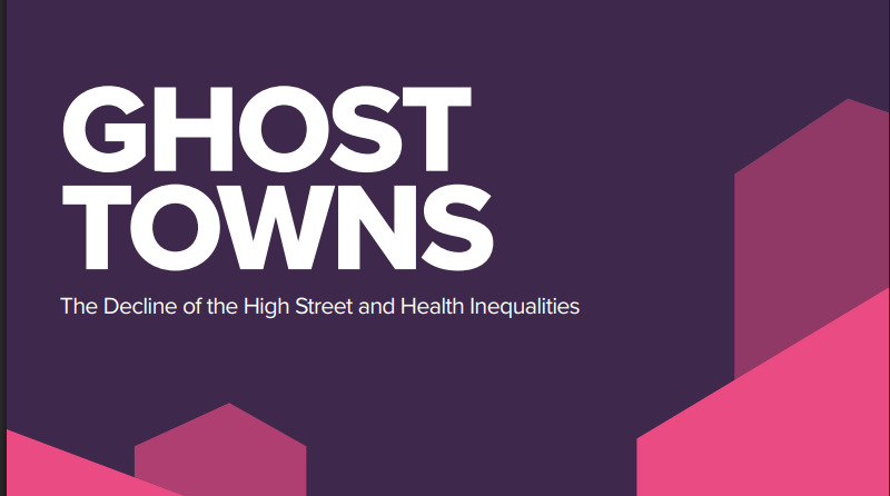 Ghost Towns: The Decline of the High Street and Health Inequalities